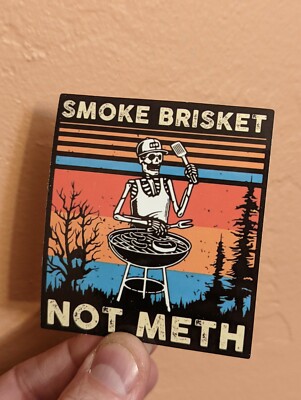 6-pack funny smoke brisket not meth vinyl  3'' Sticker Waterproof bbq grilling