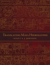 Translating Maya Hieroglyphs Johnson Paperback John Wiley & Sons 9780806151212