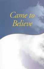 Came to Believe Trade Edition Inc., Inc. Alcoholics Anonymous Wor