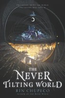 The Never Tilting World | Rin Chupeco | Englisch | Taschenbuch | 2020