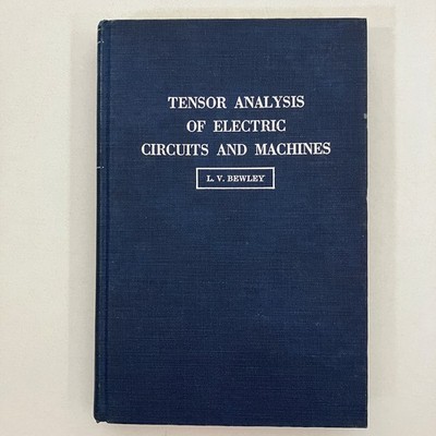 Tensor Analysis of Electric Circuits and Machines L V Bewley HC 1961 VTG HC