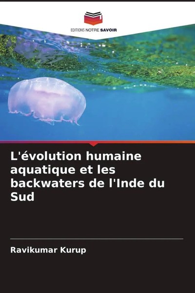 Ravikumar Kurup | L'éVolution Humaine Aquatique Et Les Backwaters De L'inde...-image