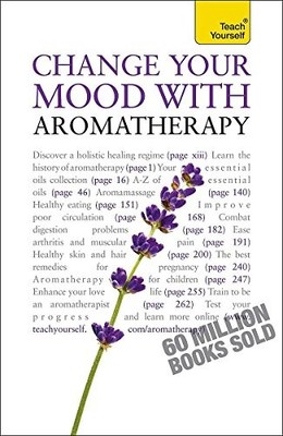 Change Your Mood with Aromatherapy:..., Brown, Denise W