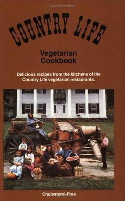 Country Life Vegetarian Cookbook: Delicious Recipes from the Kitchens of the Cou