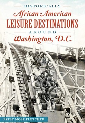 NEW The History Press Historically African American Leisure Destinations Around