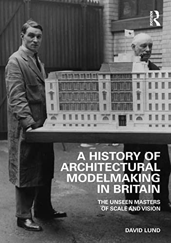 History of Architectural Modelmaking in Britain - Image 6