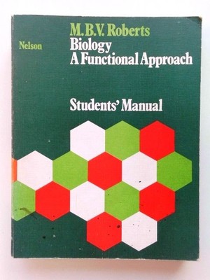 Biology : A Functional Approach - Students' Manual. Roberts, M. B. V.: