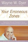 Your Erroneous Zones: Step-by-Step Advice for Escaping the Trap of Negative Thinking and Taking Control of Your Life by Wayne W. Dyer (Paperback, 1991)