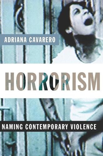 Horrorism by Adriana Cavarero, William McCuaig - 9780231144575