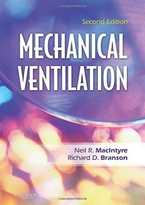 Mechanical Ventilation, 2e,M.D. Neil R. MacIntyre