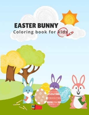 Easter Bunny Coloring Book For Kids: 3 in 1 Coloring, Activity, and Drawing East