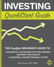 Investing QuickStart Guide : The Simplified Beginner's Guide to S