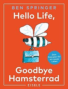 Hello Life - Goodbye Hamsterrad: Dein Leitfaden für ein ... | Buch | Zustand gut