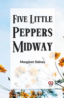 Margaret Sidney | Five Little Peppers Midway | Taschenbuch | Englisch (2023)