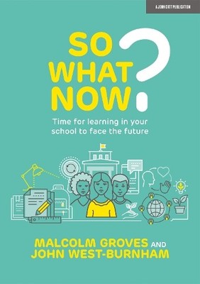 John West Burnha So What Now? Time for learning in your school to (Taschenbuch)