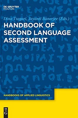 Handbook of Second Language Assessment (Handbooks of Applied Linguistics [HAL]):