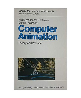 Computer Animation: Theory and Practice