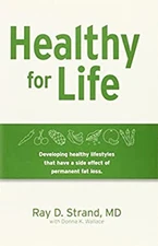 Healthy for Life : Developing Healthy Lifestyles That Have the Si