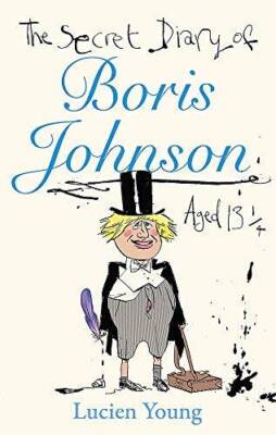 The Secret Diary of Boris Johnson Aged 13Â¼ - Hardcover - VERY GOOD