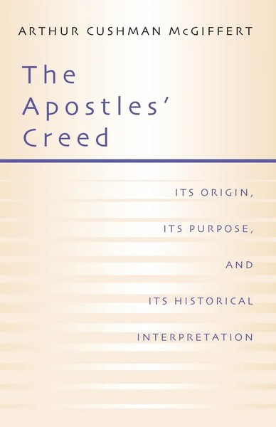 Arthur Cushman Mcgiffert | The Apostles' Creed | Taschenbuch | Englisch (2001)-image