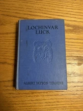 LOCHINVAR LUCK-By ALBERT PAYSON TERHUNE-Grosset Dunlap 1923 Hardcover-Good