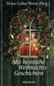 Alte Hessische Weihnachtsgeschichten von Worm, Heinz-Lothar | Buch | Zustand gut