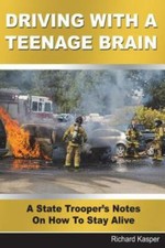 Driving With A Teenage Brain: A State Trooper's Notes On How To Stay Alive, USED