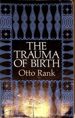 The Trauma of Birth Rank, Otto: