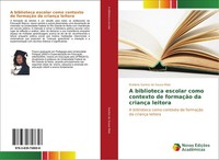 A Biblioteca Escolar Como Contexto De FormaçãO Da CriançA Leitora Rutilene Santo