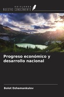 Bolot Dzhamankulov | Progreso EconóMico Y Desarrollo Nacional | Taschenbuch
