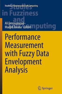 Performance Measurement with Fuzzy Data Envelopment Analysis by Ali Emrouznejad 