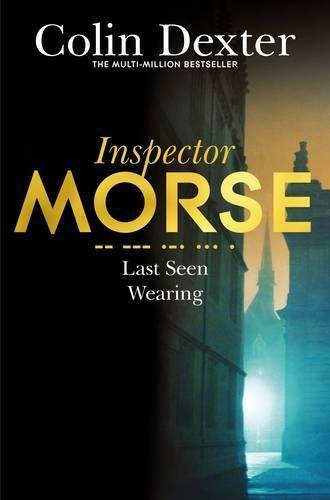 Last Seen Wearing (Inspector Morse Mysteries) By Colin Dexter