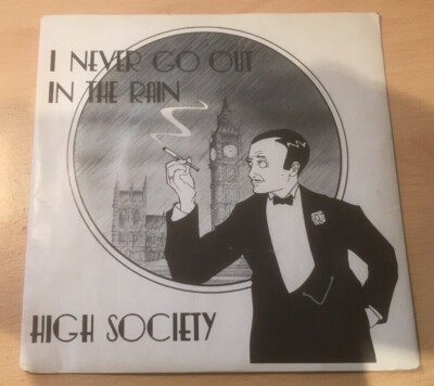 High Society ''I Neve Go Out In The Rain & I Could Never Live Without You'' 7'' 45