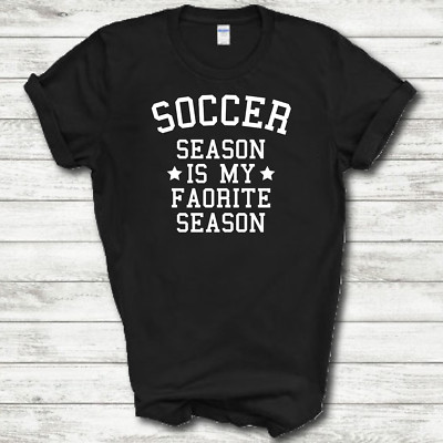Soccer Season Is My Favorite Season Funny Mens Cotton T-Shirt