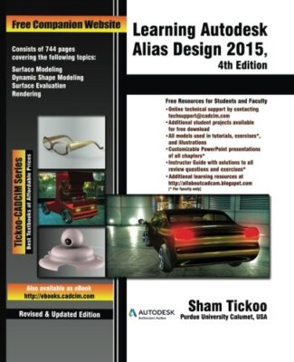 LEARNING AUTODESK ALIAS DESIGN 2015 By Purdue Sham Tickoo Univ. **BRAND NEW**