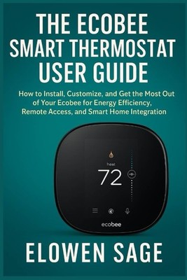 Titel: Ecobee Smart Thermostat: Installation Anpassung & Nutzung für