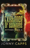 Jonny Capps | The Existence Of Darkness | Buch | Englisch (2024) | Mythos