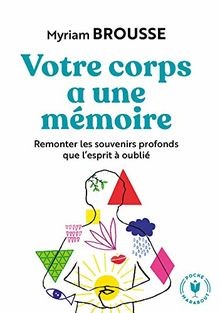 Votre corps a une mémoire: Remonter les souvenirs profon... | Buch | Zustand gut