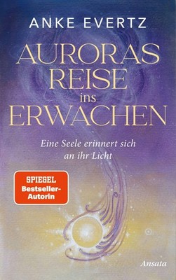 Auroras Reise ins Erwachen ~ Anke Evertz ~  9783778776148