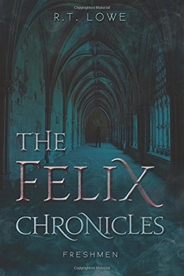 The Felix Chronicles: Freshmen, Lowe, R.T.