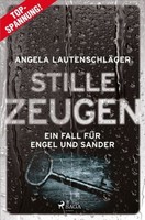 Stille Zeugen - Ein Fall FüR Engel Und Sander 1 | LautenschläGer, Angela
