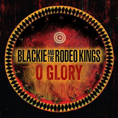 Blackie & the Rodeo Kings O Glory (CD)
