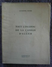 Tout l’inconnu de la Casbah d’Alger | Lucienne Favre Charles Brouty | Bon état