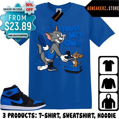 Shirt Match AJ 1 High OG Royal Reimagined Sneaker Tee Trust No One Cat And Mouse
