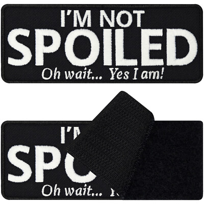 Hunde Patches Klett Patch ''I'm not spoiled, Oh wait..Yes I am'' Aufnäher 100x40mm