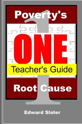 Poverty's One Root Cause Teacher's Guide Edward Slater Taschenbuch Englisch 2015