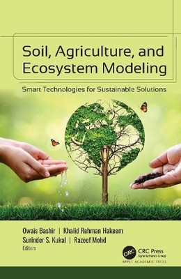 Soil, Agriculture, and Ecosystem Modeling by Owais Bashir, Kh... - 9781774915424