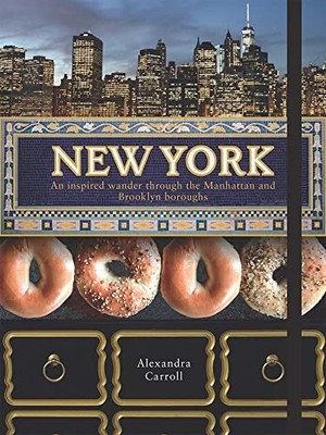 New York: An Inspired Wander Through Manhattan and the Brooklyn Boroughs by Ale