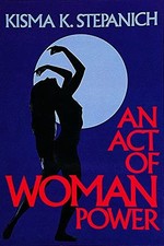 Image of Act of Woman Power by Kisma K. Stepanich (1997, Trade Paperback)
