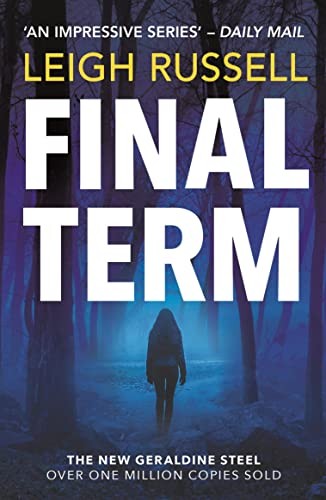 Final Term: Volume 19 (DI Geraldine Steel)-Leigh Russell